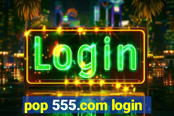 pop 555.com login